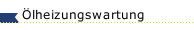 &Ouml;lheizungswartung